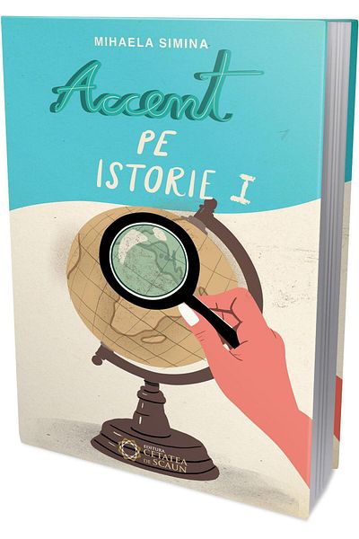 Editura Cetatea de Scaun Accent pe istorie. Volumul I, Mihaela Simina