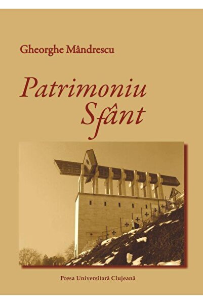 Editura Presa Universitara Clujeana Patrimoniu sfant, Gheorghe Mandrescu