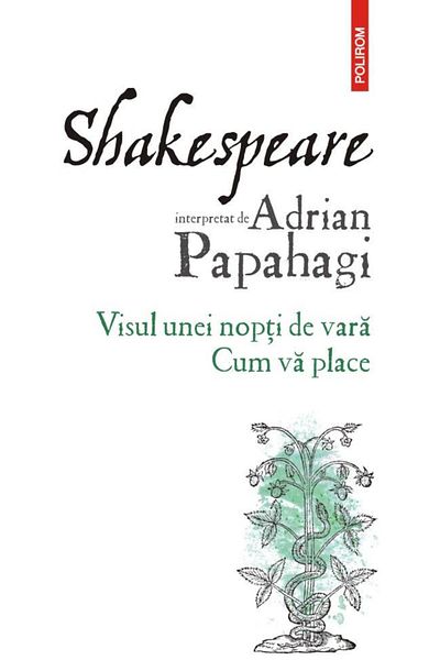 Editura Polirom Shakespeare performed by Adrian Papahagi. The Dream
