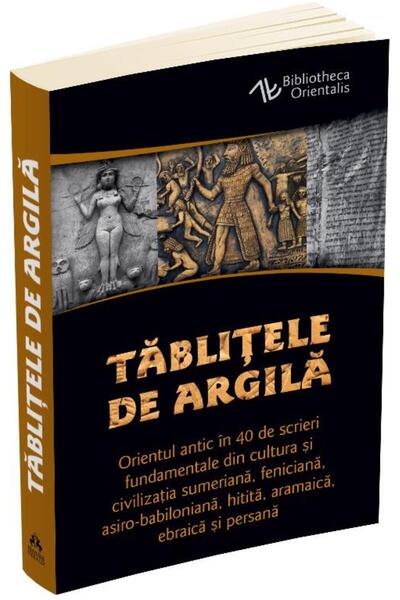 Editura Herald Tablitele de argila. Orientul antic in 40 de scrie