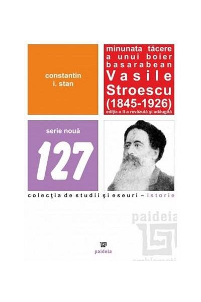 Editura Paideia The wonderful silence of a Bessarabian boyar, Constanti