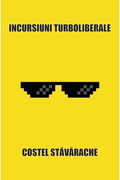 Editura Institutul Ludwig von Mises-Romania Incursiuni Turboliberale, Costel ...