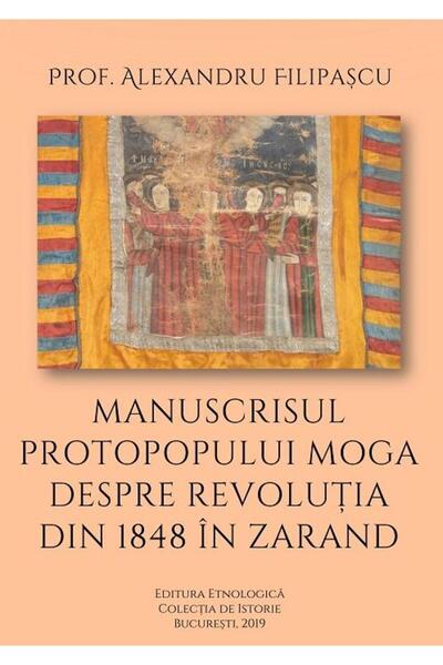 Editura Etnologica Manuscrisul protopopului Moga despre revolutia din