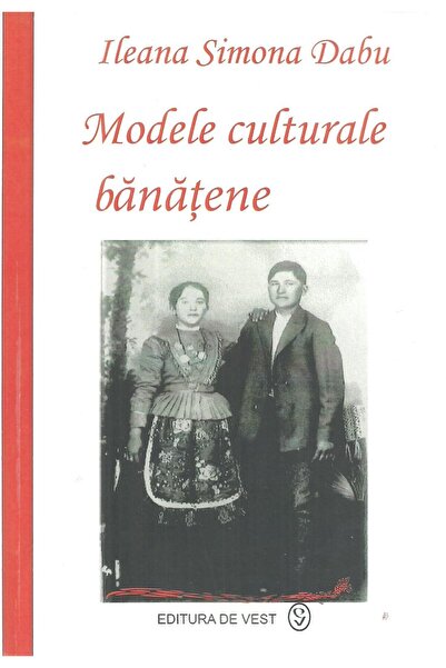Editura de Vest Modele culturale banatene, Ileana Simona Dabu