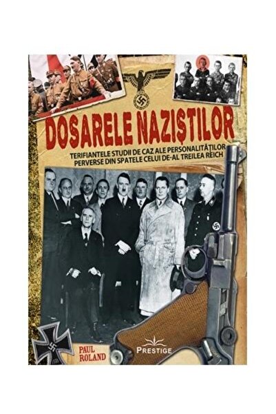 Editura Prestige Dosarele nazistilor, Paul Roland