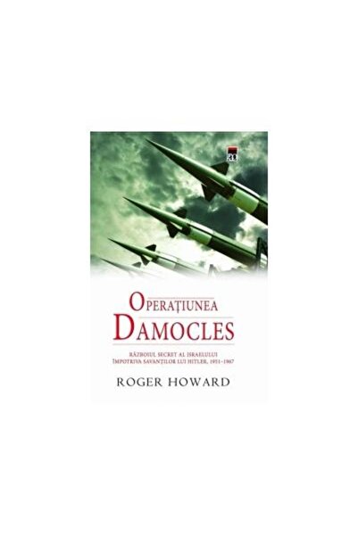 Editura Rao Books Operatiunea Damocles, Roger Howard