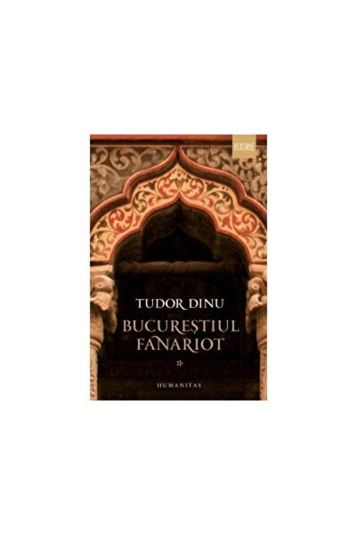Editura Humanitas Bucurestiul fanariot. Biserici, ceremonii, razboai