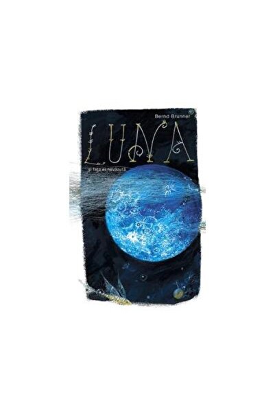 Editura Baroque Books & Arts Luna si fata ei nevazuta, Bernd Brunner