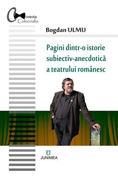 Editura Junimea Pagini dintr-o istorie subiectiv-anecdotica a teat
