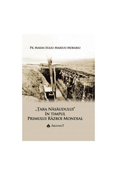 Editura Argonaut Tara Nasaudului in timpul Primului Razboi Mondial.