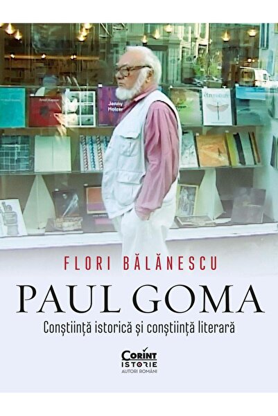 Editura Corint Paul Goma. Constiinta istorica si constiinta liter