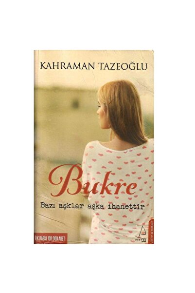 Kişisel Yayınlar Bukre - Bazı Aşklar Aşka İhanettir - K. Tazeoğlu (1.Baskı)