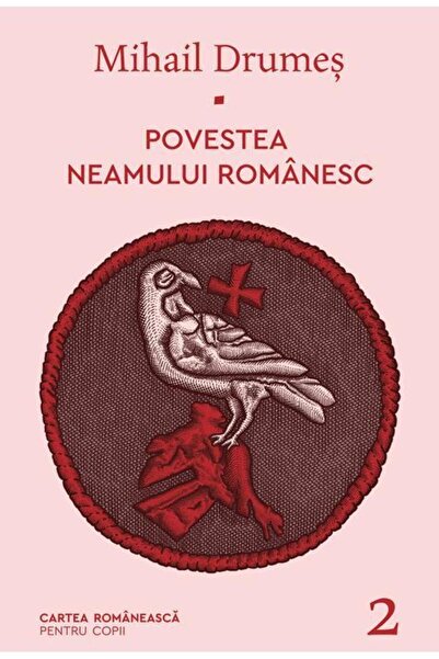 Editura Cartea Romaneasca Povestea neamului romanesc. Volumul 2, Mihail Drum