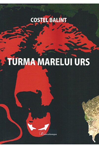 Editura Eurostampa Turma marelui urs, Costel Balint