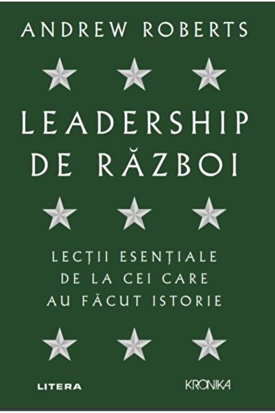 Editura Litera Leadership de razboi. Lectii esentiale de la cei c
