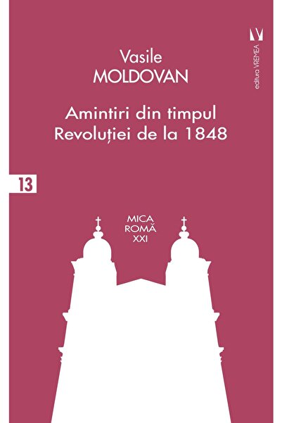 Editura Vremea Amintiri din timpul Revolutiei de la 1848, Moldova