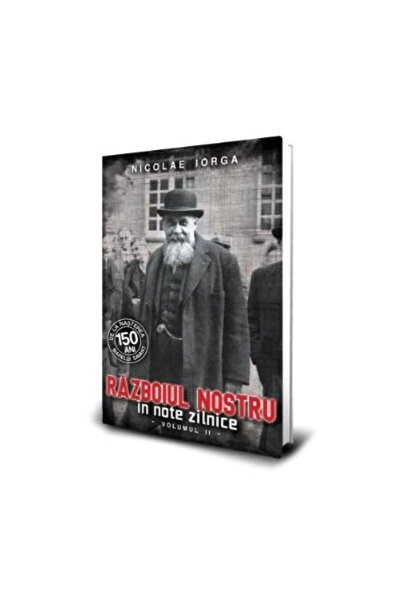 Editura Paul Editions Razboiul Nostru in Note Zilnice. Volumul II, Nicol