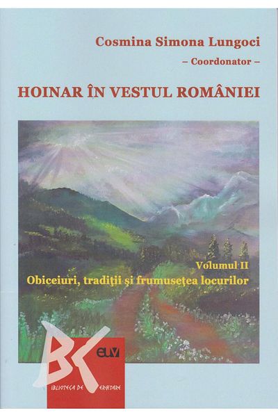 Editura Universitatii de Vest Wanderer in Western Romania. Customs, traditions and