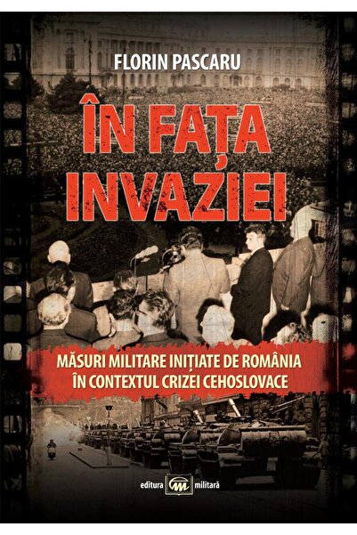 Editura Militara In fata invaziei. Masuri militare initiate de Roma
