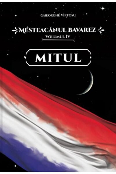 Editura Meridiane Mesteacanul bavarez. Volumul 4: Mitul, Gheorghe Vi