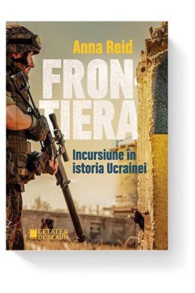 Editura Cetatea de Scaun Frontiera. Incursiune in istoria Ucrainei, Anna Re