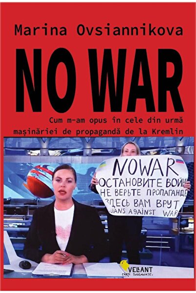 Editura Vellant No War. Cum m-am opus masinariei de propaganda de