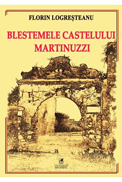 Editura Cartea Romaneasca Educational Blestemele castelului Martinuzzi, Flori...