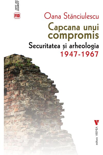 Editura Vremea Capcana unui compromis. Securitatea si arheologia