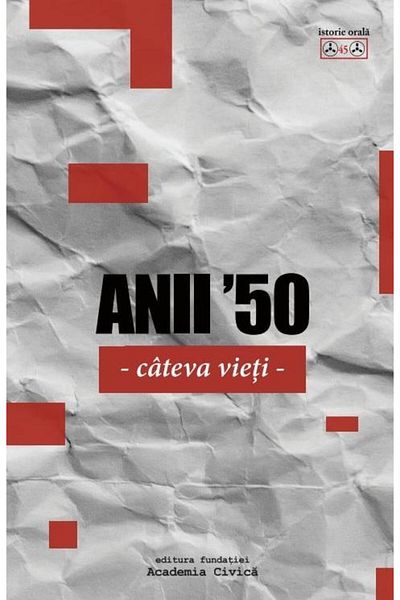 Editura Academia Civica The 50s. A Few Lives, Georgeta Pop