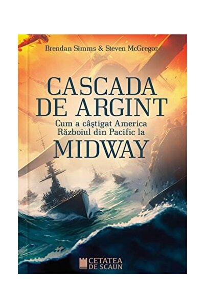 Editura Cetatea de Scaun Cascada de argint. Cum a castigat America Razboiul