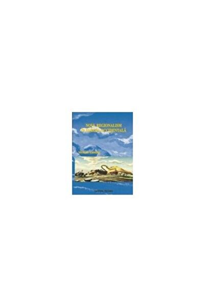 Editura Institutul European Noul regionalism in Europa Occidentala. Restructur