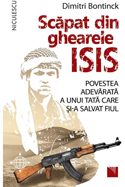 Editura Niculescu Scapat din ghearele ISIS. Povestea adevarata a unu
