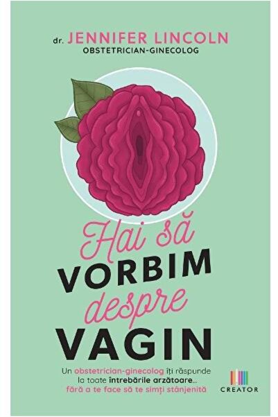 Editura Creator Hai sa vorbim despre vagin, Jennifer Lincoln