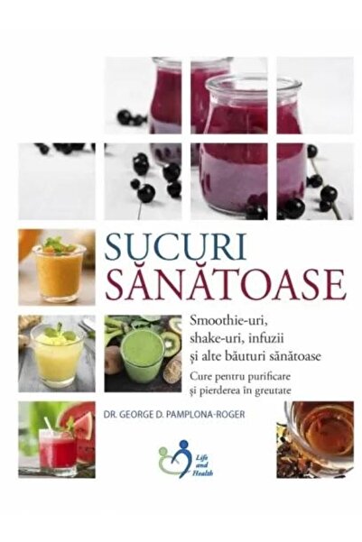 Editura Viata si Sanatate Sucuri sanatoase. Smoothie-uri, shake-uri, infuzii