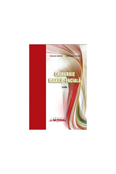 Editura National Chirurgie maxilo-faciala - curs, Alexandru Bucur