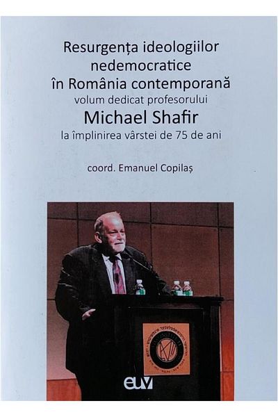 Editura Universitatii de Vest The resurgence of undemocratic ideologies in Romania