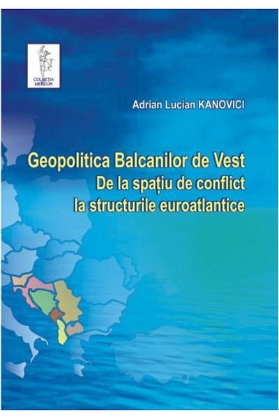 Editura ASE Geopolitica Balcanilor de Vest. De la spatiu de co