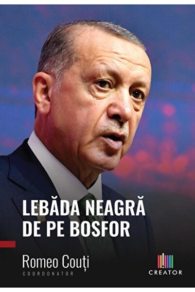 Editura Creator Lebada neagra de pe Bosfor. Romania, un pasalac vi