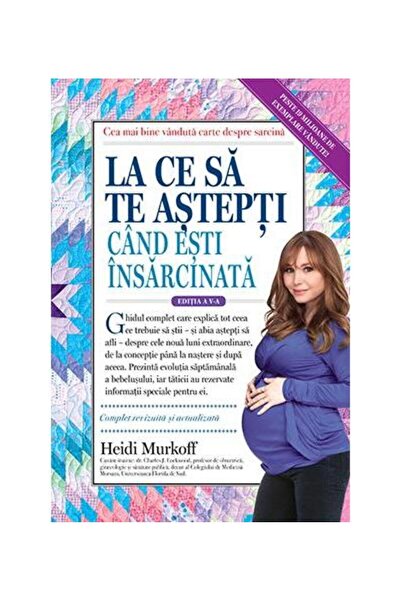Editura Lifestyle La ce sa te astepti cand esti insarcinata, Heidi M