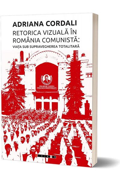 Editura Eikon Visual rhetoric in communist Romania: Life under the