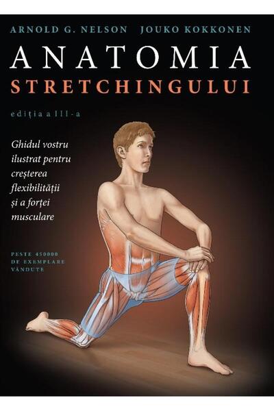 Editura Lifestyle Anatomia stretchingului. Editia a III-a. Ghidul vo