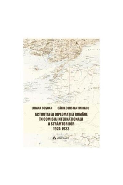 Editura Argonaut Activitatea diplomatiei romane in Comisia Internat