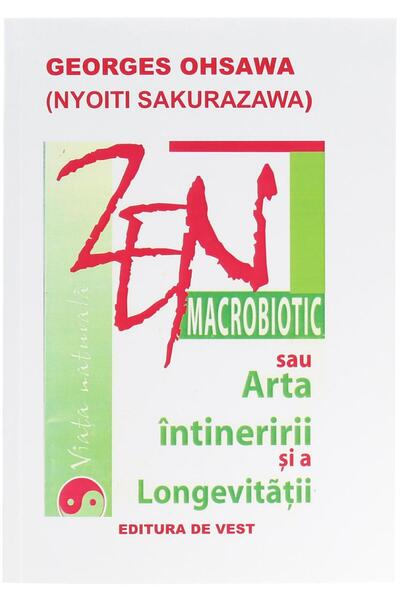 Editura de Vest Zen macrobiotic sau arta intineririi si a longevit