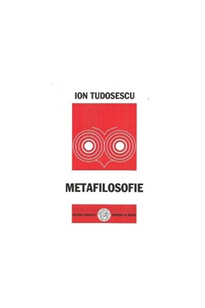 Editura Fundatia Romania de Maine Metafilosofie, Ion Tudosescu