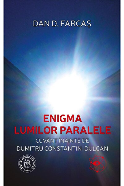 Editura Scoala Ardeleana Enigma lumilor paralele, Dan Farcas