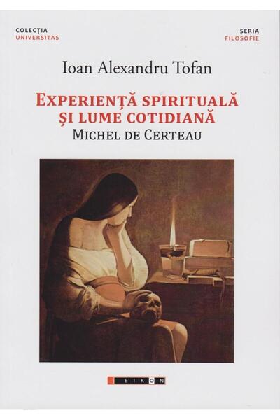 Editura Eikon Experienta spirituala si lume cotidiana. Mitchel d