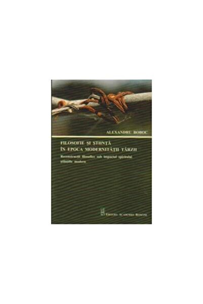 Editura Academiei Romane Philosophy and science in the era of late modernity.