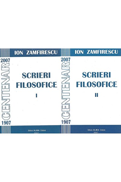 Editura Alma Craiova Scrieri filosofice (vol I+II), Ion Zamfirescu