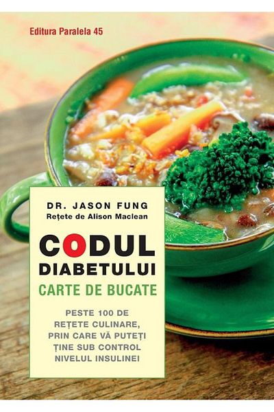 Editura Paralela 45 The Diabetes Code. Cookbook, Jason Fung
