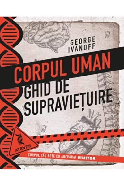Editura Viata si Sanatate Corpul uman. Ghid de supravietuire, George Ivanoff